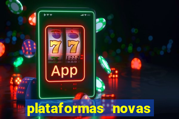 plataformas novas do tigrinho